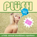 cover: Various - Plush: A Truly Sensual Drum & Bass Experience