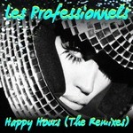 cover: Les Professionnels - Happy Hours (The Remixes)