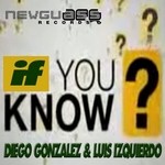 cover: Gonzalez, Diego|Luis Izquierdo - If You Know