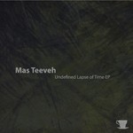 cover: Mas Teeveh - Undefined Lapse Of Time