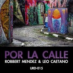 cover: Mendez, Robert|Leo Caetano - Por La Calle