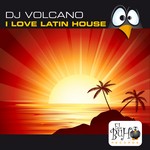 cover: Dj Volcano - I Love Latin House