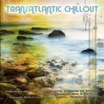 cover: Various - Transatlantic Chill Out - By Smiley Pixie