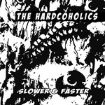 cover: The Hardcoholics - Slower & Faster