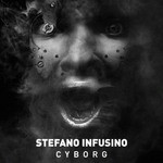 cover: Stefano Infusino - Cyborg