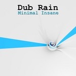 cover: Dub Rain - Minimal Insane