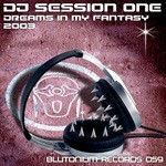 cover: Dj Session One - Dreams In My Fantasy 2003