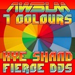 cover: Fierce Djs|Kye Shand - 7 Colours