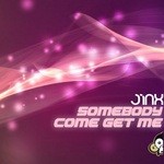 cover: Jinx - Somebody Come Get Me