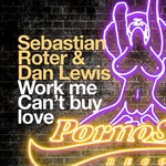 cover: Roter, Sebastian|Dan Lewis - Work Me