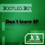 cover: Bootleg Ben - Don't Leave