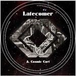 cover: Latecomer - Cosmic Cart