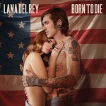 cover: Lana Del Rey - Born To Die (Explicit)