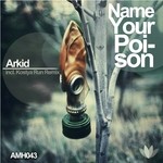 cover: Arkid - Name Your Poison