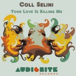 cover: Coll Selini - Your Love Is Killing Me