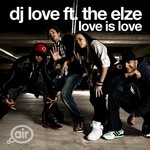 cover: The Elze|Dj Love - Love Is Love