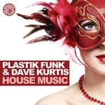 cover: Dave Kurtis|Plastik Funk - House Music