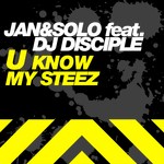 cover: Jan & Solo|Dj Disciple - U Know My Steez