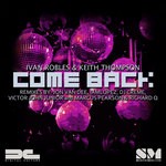 cover: Robles, Ivan|Keith Thompson - Come Back (The remixes)