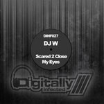 cover: Dj W - Scared 2 Close My Eyes