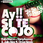 cover: Julio Alex|Dany Asensy|Marco, Rafa - Ai Se Eu Te Pego Ay!! Si Te Cojo (Spanish dance version mix)