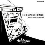 cover: Cosmic Force - Electro Playground