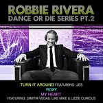 cover: Robbie Rivera - Dance Or Die Series Part 2