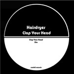 cover: Hairdryer - Clap Your Head