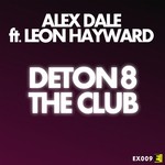 cover: Dale, Alex|Leon Hayward - Deton8 The Club