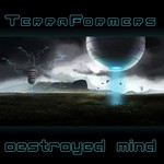 cover: Terraformers - Destroyed Mind EP