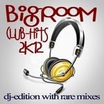 cover: Various - Bigroom Club-Hits 2K12