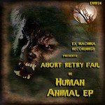 cover: Abort Retry Fail - Human Animal EP