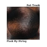 cover: Pat Track - Pluck My String