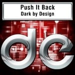 cover: Dark By Design - Push It Back