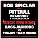 cover: Sinclar, Bob|Pitbull|Dragonfly|Fatman Scoop - Rock The Boat