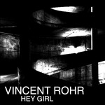 cover: Vincent Rohr - Hey Girl