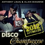 cover: Louis, Anthony|Alain Diamond - Disco Champagne 2012