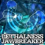 cover: Lethalness - Jaw Breaker