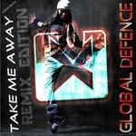 cover: Global Defence - Take Me Away (Remix Edition)