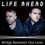 cover: Life Ahead - Bridge Between Our Lives