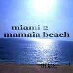 cover: Various - Miami 2 Mamaia Beach (20 Housemusic Tunes In D Key)