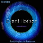 cover: Maria Henderson|Event Horizon - Pick Me Up