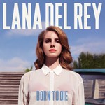 cover: Lana Del Rey - Born To Die (Explicit)