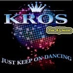 cover: Kros|Kros Feat Bj Moore - Just Keep On Dancing