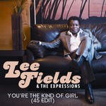 cover: Lee Fields & The Expressions - You're The Kind Of Girl (45 Edit)