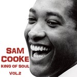 cover: Sam Cooke - King Of Soul, Volume 2