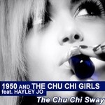 cover: 1950 & The Chu Chi Girls|Hayley Jo - The Chu Chi Sway