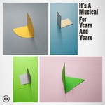 cover: Its A Musical - For Years & Years