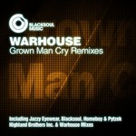 cover: Warhouse - Grown Man Cry (remixes)