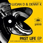 cover: Denny K|Lucian D - Past Life EP